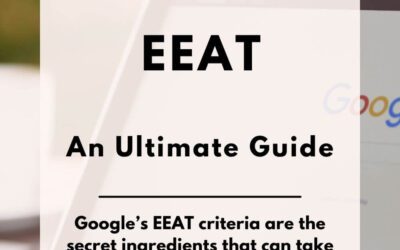 How to use Google’s EEAT To Improve Your Search Rankings – A Step-By-Step Guide.