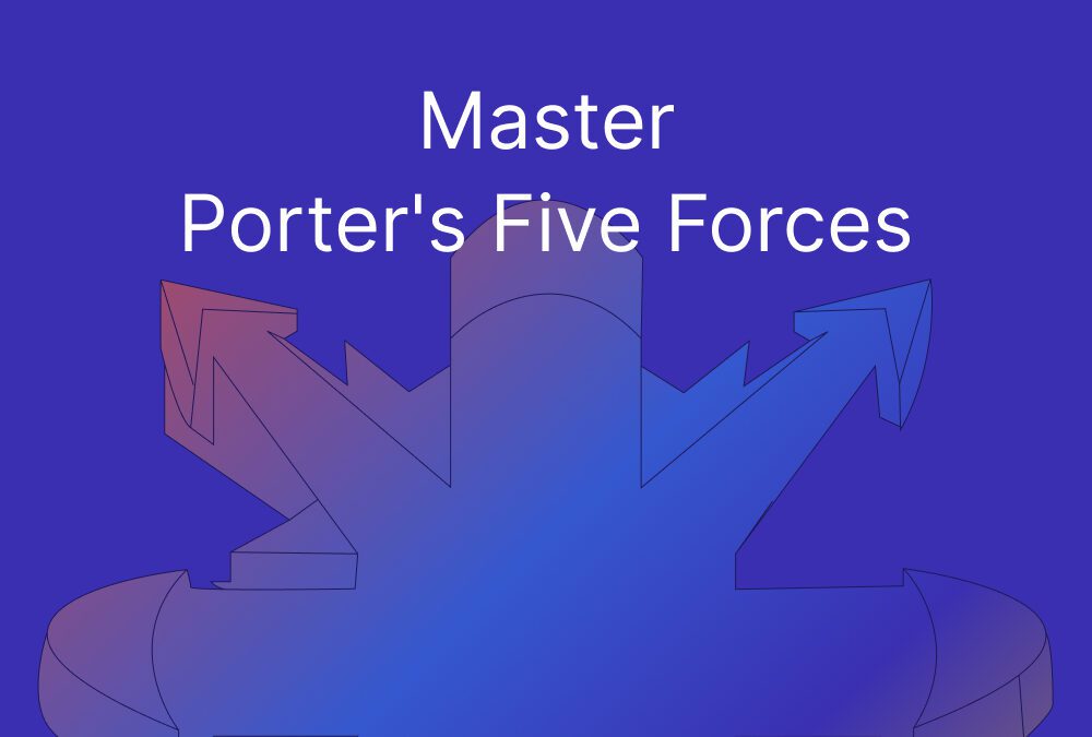 Porter’s Five Forces: Unlock Competitive Advantage