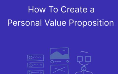 How To Create a Personal Value Proposition in 4 Easy Steps